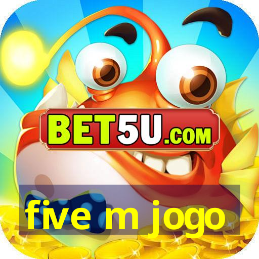 five m jogo